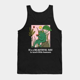 Elementary School Teacher, Highschool Teacher, Middle School, It's a Beautiful Day to Teach Small Humans, Funny Frog Design, Education Humorous Phrase Tank Top